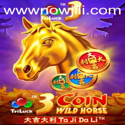 Unlock the Thrills of 3CoinWildHorse and Unleash the Power of Nowjili 7s